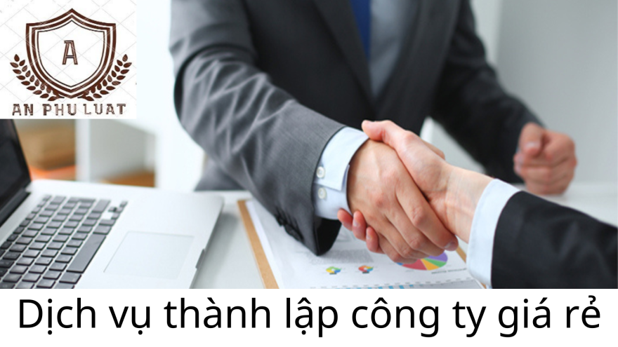 DỊCH VỤ THÀNH LẬP CÔNG TY DOANH NGHIỆP PHÍ 250.000 Đ 2 Dịch Vụ Thành Lập Công Ty Giá Rẻ