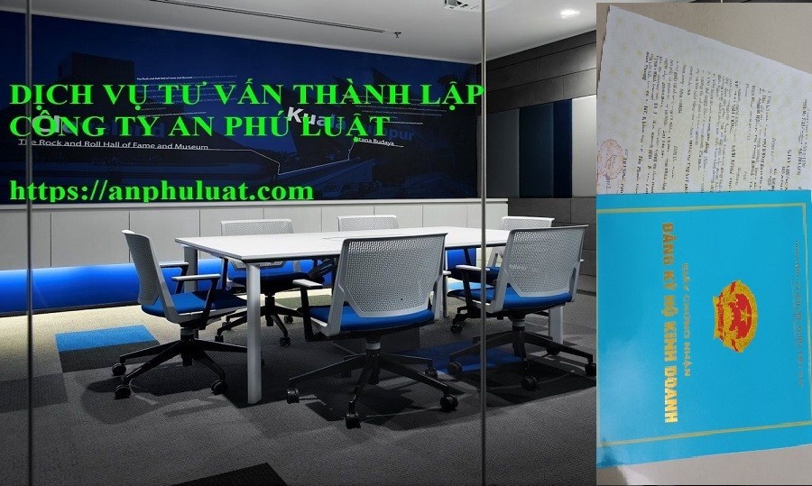 Dịch vụ tư vấn thành lập công ty doanh nghiệp An Phú Luật Dịch vụ tư vấn thành lập công ty doanh nghiệp