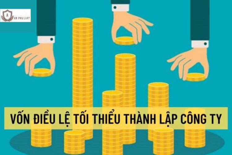 Vốn điều lệ tối thiểu để thành lập công ty